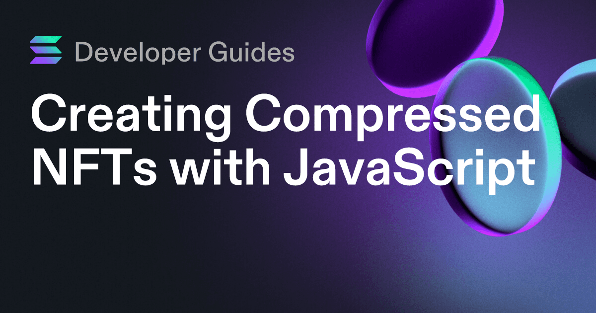 Creating Compressed NFTs with JavaScript